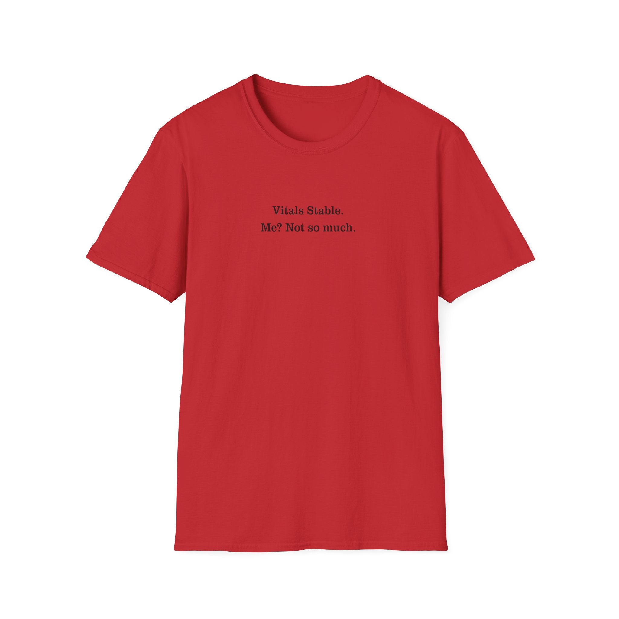 T‑Shirt — "Vitals Stable. Me? Not so much." Minimalist Medical Humor Tee