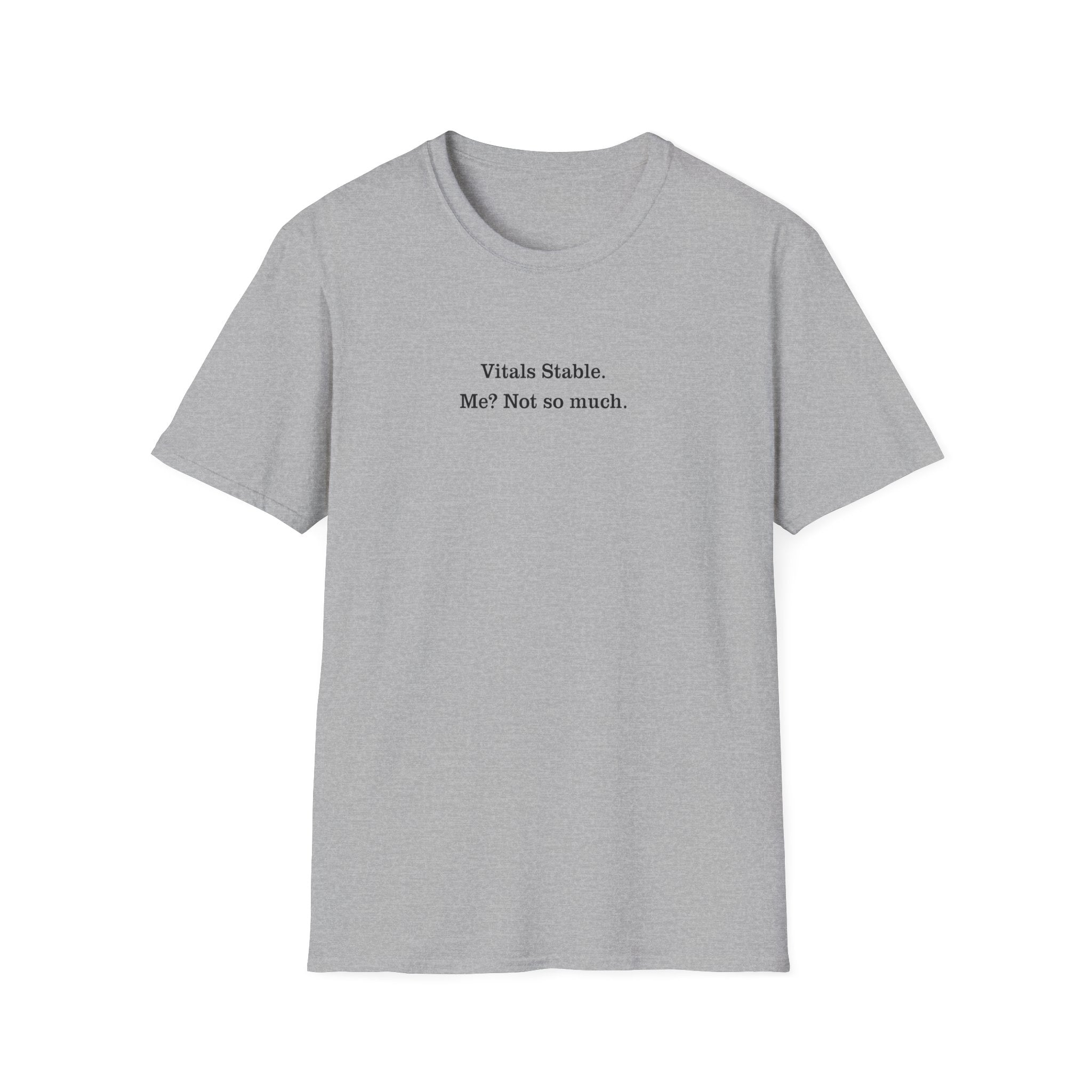 T‑Shirt — "Vitals Stable. Me? Not so much." Minimalist Medical Humor Tee