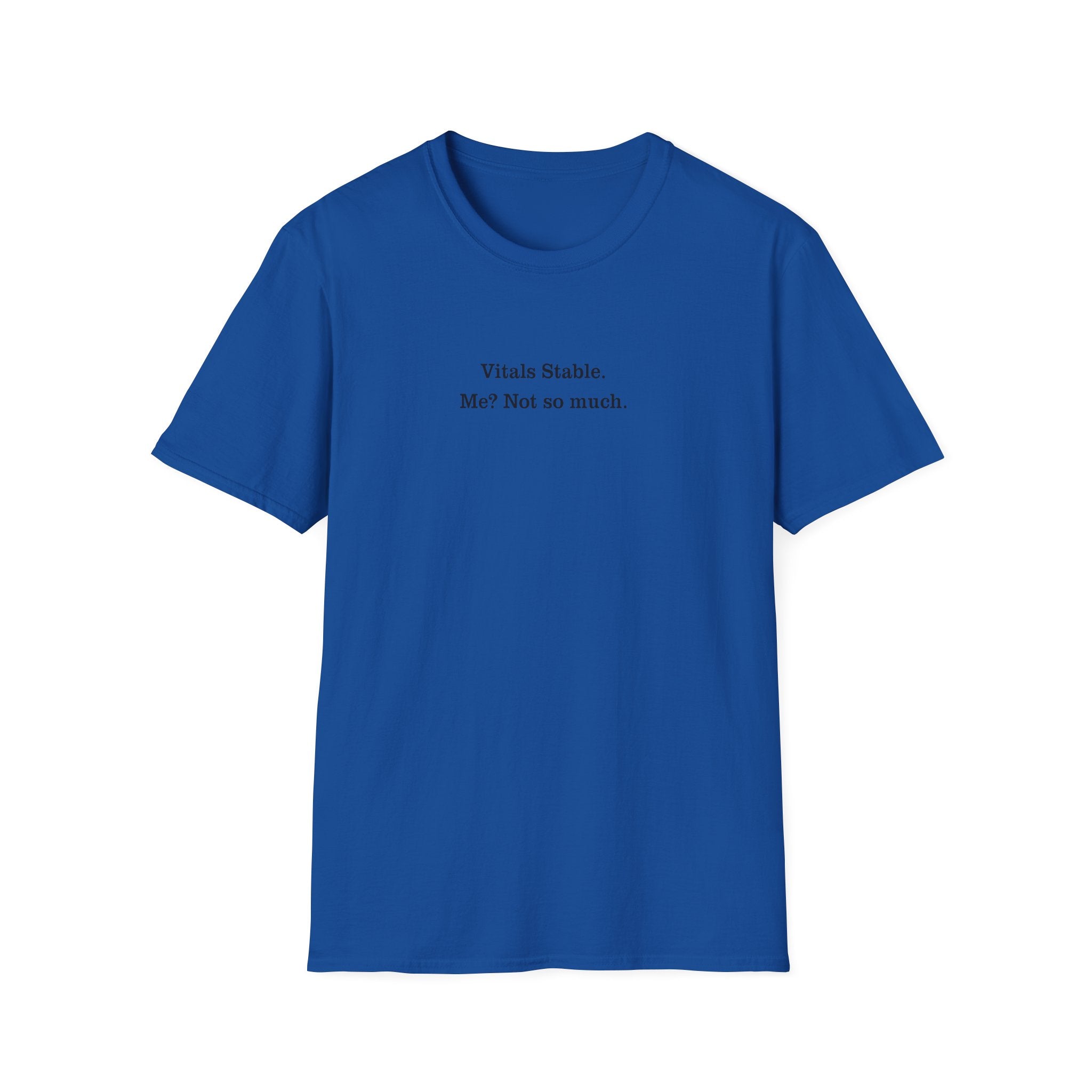 T‑Shirt — "Vitals Stable. Me? Not so much." Minimalist Medical Humor Tee