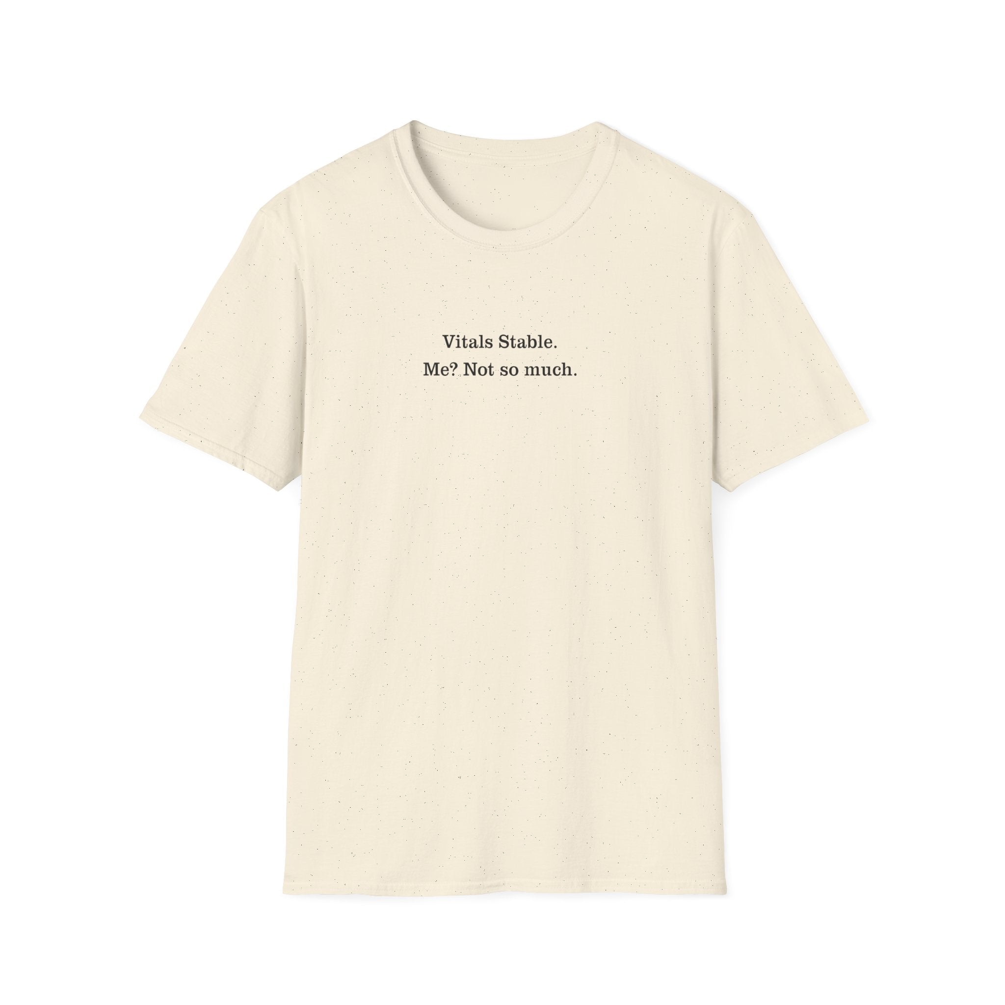 T‑Shirt — "Vitals Stable. Me? Not so much." Minimalist Medical Humor Tee